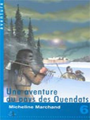 cover image of Une aventure au pays des Ouendats